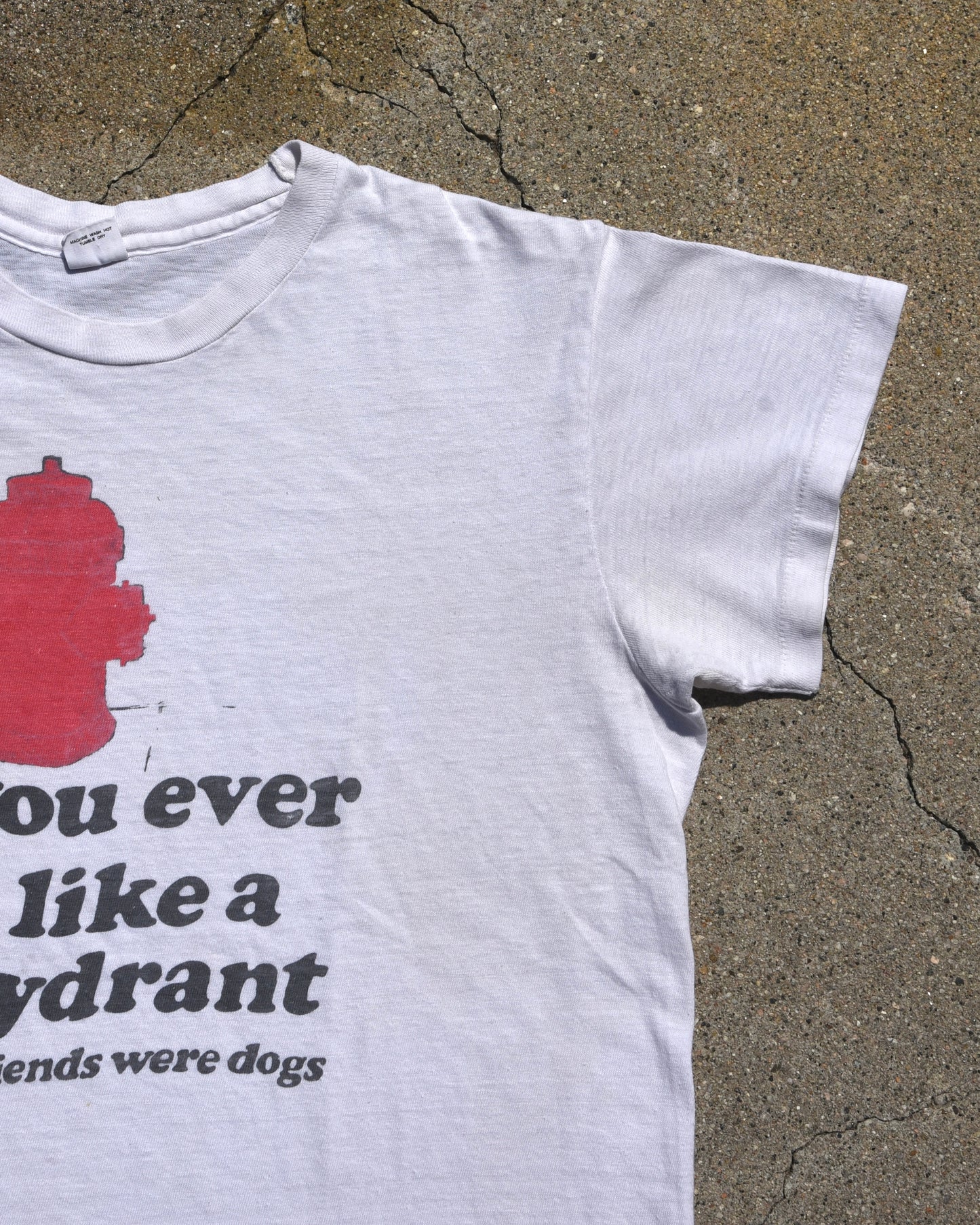 1980s Did You Ever Feel Like A Fire Hydrant Tshirt