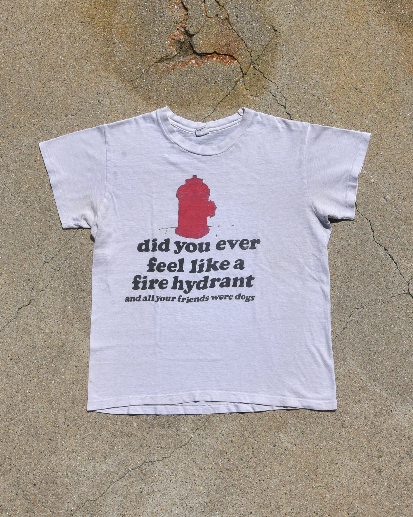 1980s Did You Ever Feel Like A Fire Hydrant Tshirt