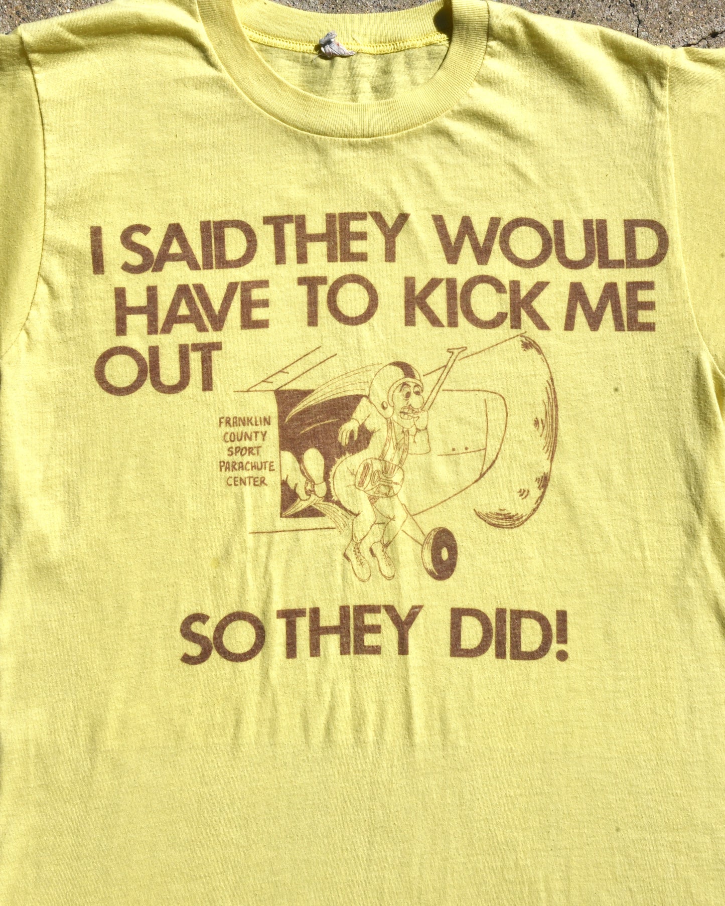 1970s I Said They Would Have To Kick Me Out Tshirt