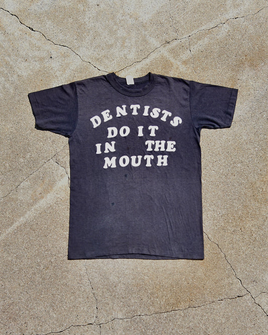 1970s Dentists Do It In The Mouth Tshirt