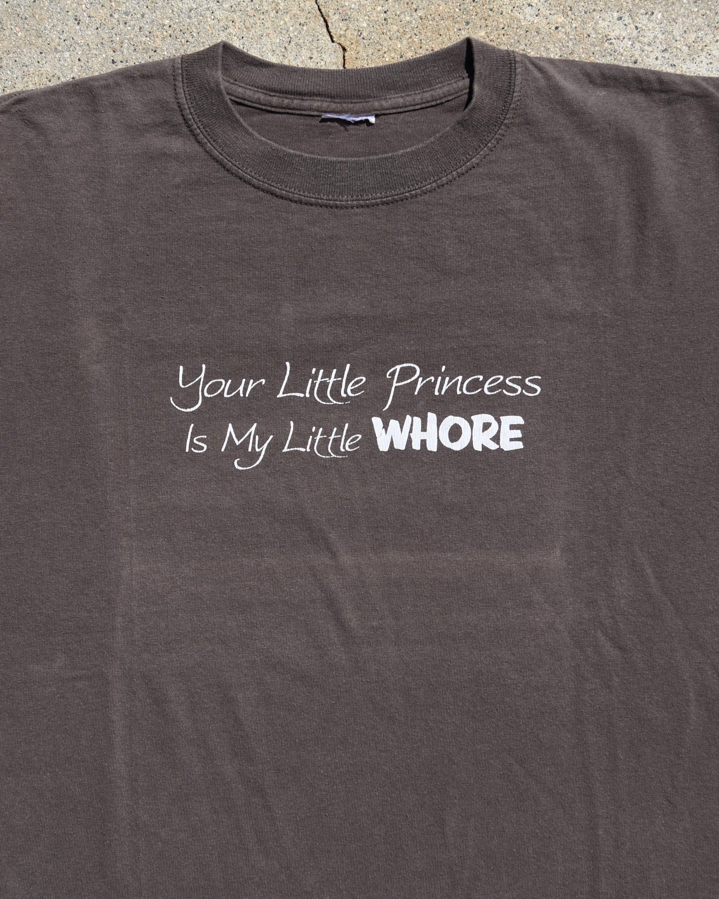 1990s Sun Faded Your Little Princess Is My Little Whore Tshirt